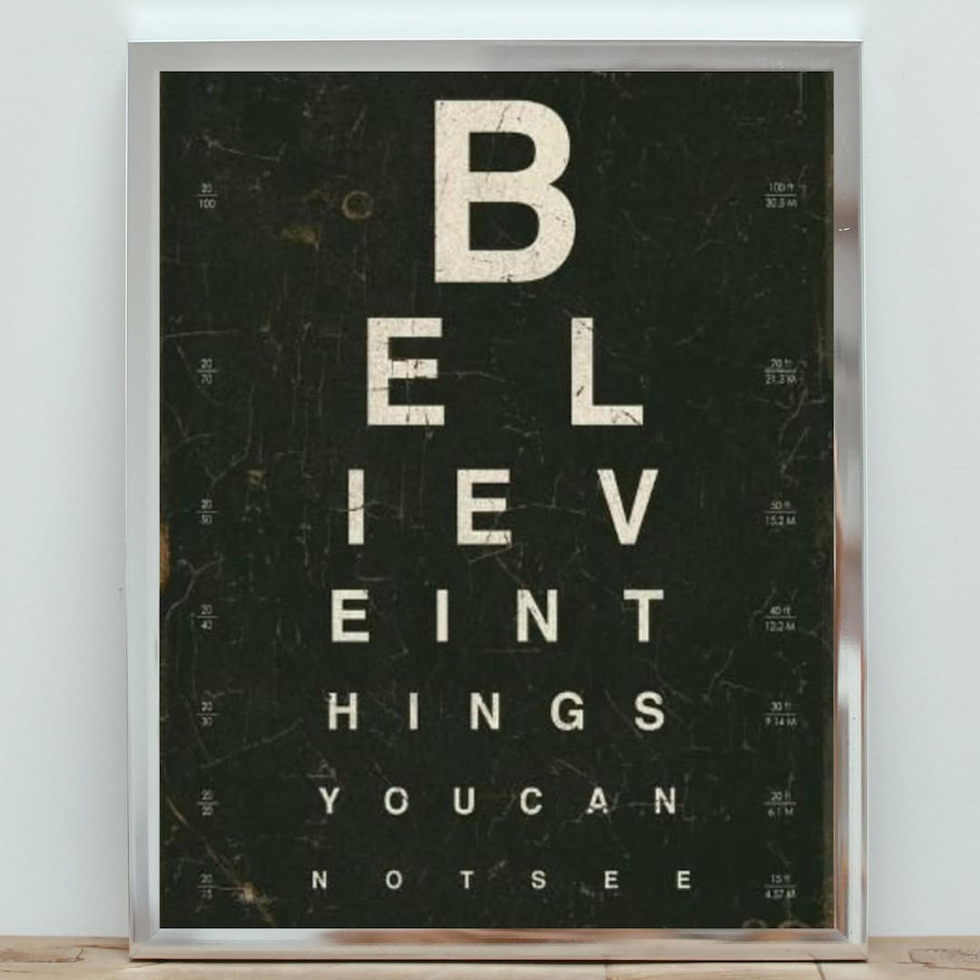 Believe in Things You Cannot See Poster, Motivational Eye Chart Art