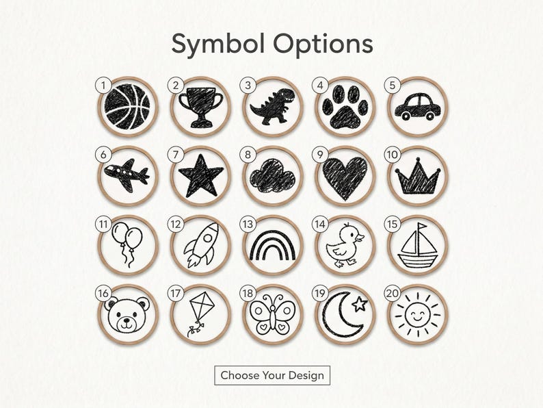 May include: An image displaying 20 circular design options with black and white illustrations. The options include a basketball, trophy, dinosaur, paw print, car, airplane, star, cloud, heart, crown, balloons, rocket, rainbow, duck, sailboat, teddy bear, kite, butterfly, moon and sun.
