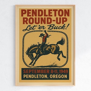 May include: A vintage poster advertising the Pendleton Round-Up rodeo. The image shows a cowboy on a bucking horse, with the text "Pendleton Round-Up Let' er Buck!" and the dates September 8-11, 1949.