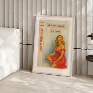 Pulp Fiction Art Print – “All I Ever Wanted Was More” Retro Pin-Up Poster, Vintage Paperback Style Wall Decor, Digital or Physical