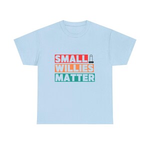 Small Willies Matter T-Shirt | Funny Stag Do T-Shirt | Lads Holiday Banter Tee | Rude Gift for Him image 8