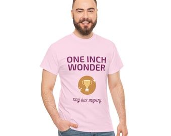 One Inch Wonder T-Shirt | Funny Gift for Him | Tiny But Mighty Stag Do Tee | Rude Birthday Present or Banter Top for Mates