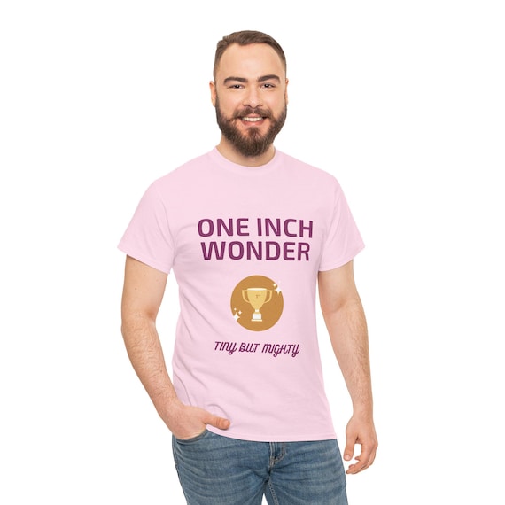 One Inch Wonder T-Shirt | Funny Gift for Him | Tiny But Mighty Stag Do Tee | Rude Birthday Present or Banter Top for Mates