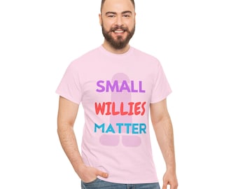 Small Willies Matter Pink T-Shirt | Funny Gift for Him | Cheeky Stag Do Tee | Rude Birthday Present or Group Banter Top