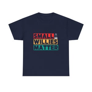 Small Willies Matter T-Shirt | Funny Stag Do T-Shirt | Lads Holiday Banter Tee | Rude Gift for Him image 4