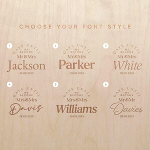 May include: Six different font styles for wedding countdown signs. Each sign has a number, the words "Days Until", "We Become", and a last name. The date is also included. The fonts are all in a script style.