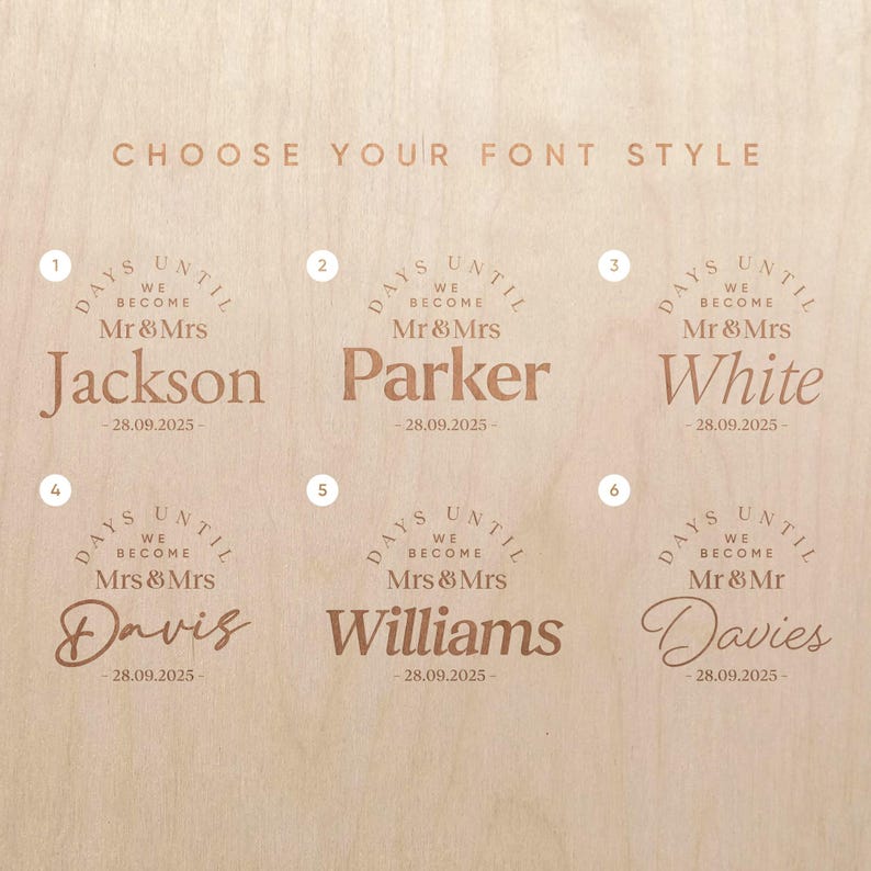 May include: Six different font styles for wedding countdown signs. Each sign has a number, the words "Days Until", "We Become", and a last name. The date is also included. The fonts are all in a script style.