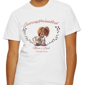 Overcaffeinated Moms Club T-Shirt Funny Always Tired Coffee Tee for Exhausted Moms Coffee Lover, Perfect Gift for Moms, Birthday Gift