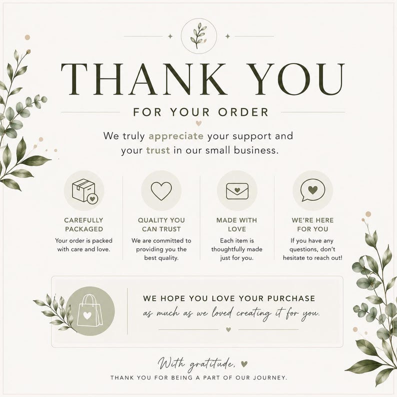 Pu&ograve; includere: Un biglietto di ringraziamento quadrato con testo verde scuro e foglie di eucalipto ad acquerello. Presenta icone per imballaggio, qualit&agrave; e supporto, con il messaggio: THANK YOU FOR YOUR ORDER. We truly appreciate your support and your trust in our small business.
