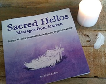 Sacred Hellos - messages from heaven book find hope after loss - don't grieve alone