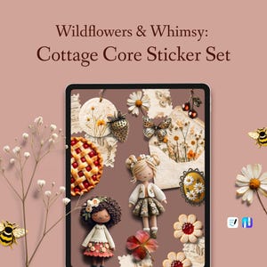 May include: A digital illustration of a Cottage Core sticker set. The set includes stickers of dolls, flowers, a pie, a strawberry, a butterfly, and a bee. The text "Wildflowers & Whimsy: Cottage Core Sticker Set" is at the top.