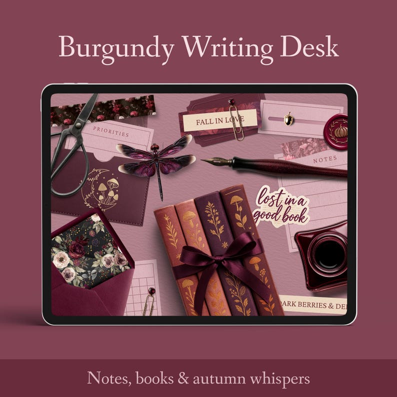 May include: A digital illustration of a burgundy writing desk with stationery and books. The image includes a dragonfly, scissors, a pen, and the text "Burgundy Writing Desk", "Fall in Love", and "Lost in a good book". The bottom of the image reads "Notes, books & autumn whispers".