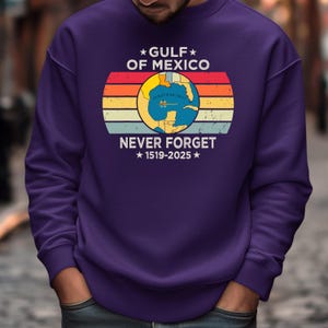 Gulf of Mexico Never Forget 1519-2025, It&#39;s Gulf of America Now, Funny Trump Statement Reference, Political Tee, American Style