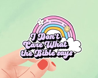 I Don’t Care What the Bibel Says Aufkleber - Regenbogen-Stolz-Vinyl-Aufkleber