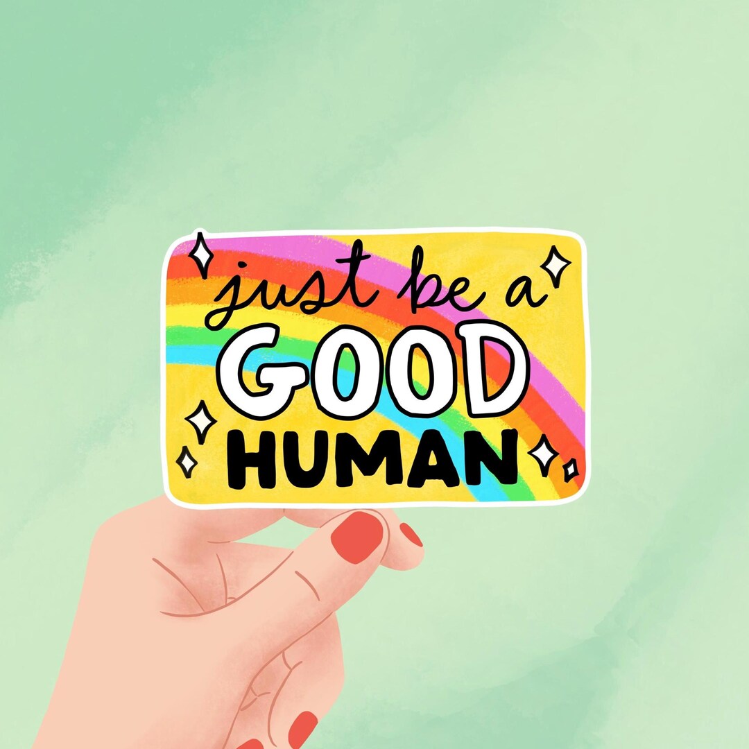 Just Be a Good Human Sticker - Etsy
