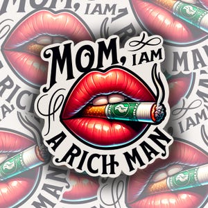 Sticker Mom I Am A Rich Man | Holografisch | Vinyl | Waterdicht | Gelamineerd | Accessoire | Vrouw | Cher | Rijk | Feministisch | Iconisch