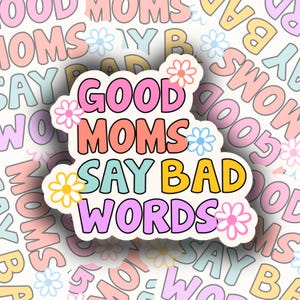 Pegatina "Las buenas mamás dicen malas palabras" / Holográfica / Vinilo / Impermeable / Laminada / Accesorio / Humor / Buenas mamás / Malas palabras / Maldice un poco