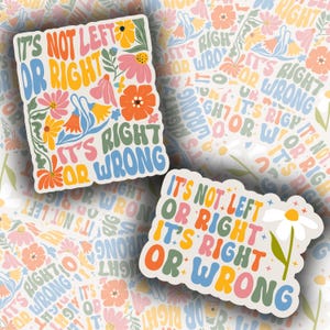 Het zijn niet links of rechts stickers | Holografisch | Vinyl | Waterdicht | Goed of fout | Activist | Bewustzijn | Moraal | Niet politiek | Gewoon