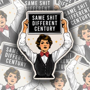 Naklejka Same Sh*t Different Century | Holograficzna | Winylowa | Wodoodporna | Laminowana | Akcesorium | Feminizm | Feministka | Prawa kobiet
