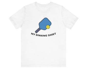 Pickleball Paddle and Ball My Dinking Shirt Tee | Pickleball Player Shirt