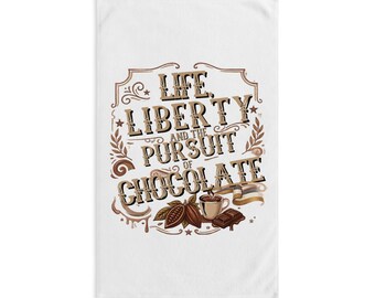 Life Liberty and the Pursuit of Chocolate Hand Towel | Chocolate Kitchen Decor