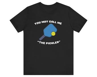 You May Call Me 'The Pickler' Paddle Graphic Tee | Pickleball Shirt