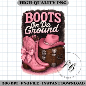Boots On The Ground PNG, Pink Cowgirl Sublimation Design, Where Them Fans At Western PNG, Line Dance Graphic for DTF Transfers
