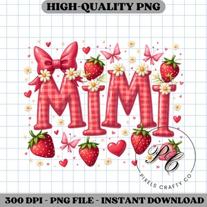 May include: A digital graphic featuring the word "MIMI" in red gingham letters, adorned with strawberries, daisies, hearts, and bows. The design includes the text "HIGH-QUALITY PNG" and "PIXELS CRAFTY CO".
