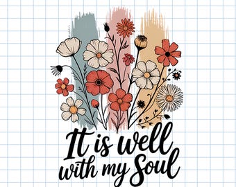 It Is Well With My Soul Floral Art - Vintage Boho Christian Sublimation PNG File