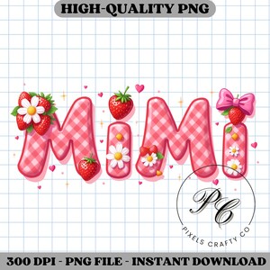 May include: A digital graphic featuring the name "MIMI" in a bubble font with a pink gingham pattern. The letters are adorned with strawberries, daisies, and a pink bow. The image includes the text "HIGH-QUALITY PNG" and "300 DPI - PNG FILE - INSTANT DOWNLOAD".