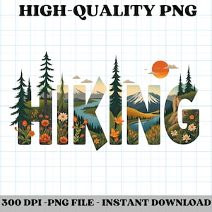 May include: A graphic design featuring the word "HIKING" with a nature scene inside each letter. The scene includes mountains, trees, a river, and a sunset.