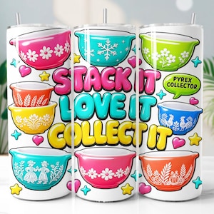 May include: A white cylindrical tumbler featuring a colorful pattern of vintage-style mixing bowls in pink, turquoise, green, orange, blue, and yellow. The text STACK IT LOVE IT COLLECT IT is printed in large, bold, multi-colored bubble letters.