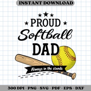 Proud Softball Dad SVG PNG, Funny Always in the Stands Sports Design, Father’s Day Cricut File, Digital Download Gift for Baseball Dads