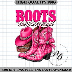 Boots On The Ground PNG, Pink Cowgirl Sublimation Design, Where Them Fans At Western PNG, Line Dance Graphic for DTF Transfers