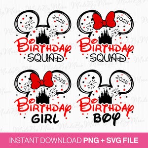 Bundle Birthday Svg, Birthday Girl Svg, Birthday Boy Svg, Birthday Squad Svg, Mouse Ear and Bow Svg, Magical Kingdom Svg, Png Svg Files