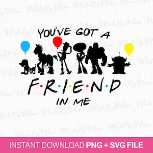 You've Got A Friend In Me Svg, Toy Friends Svg, Family Vacation Svg, Family Trip Svg, Vacay Mode, Png Svg For Sublimation, Instant Download