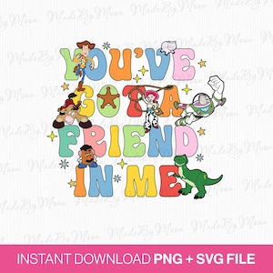 You've Got A Friend In Me Svg, Family Vacation Svg, Toy Friends Svg, Family Trip Svg, Vacay Mode, Png Svg For Sublimation, Instant Download