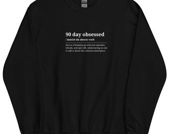 Sudadera unisex con la definición de "90 Day Obsessed", estilo reality show
