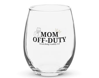 Copa de vino "Mamá fuera de servicio": Copa sin tallo de reality (15 oz)