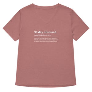 90 Day Obsessed Definition V-Neck T-Shirt, White Text, Women’s Relaxed V-Neck