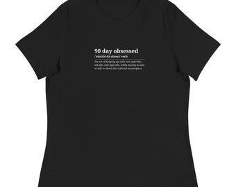 Camiseta "90 Day Obsessed Definition", texto blanco, telerrealidad, camiseta holgada para mujer