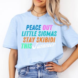 Funny Last Day Teacher Shirt, Peace Out Sigmas T-shirt, Gen Z Slang Tee, Skibidi Summer Shirt, Middle School Teacher Gift, End of School Tee