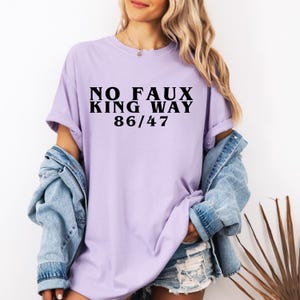 No Faux King Way 86/47,Snarky No Kings In America,Political Protest T-shirt,Anti Trump T-shirt,Subtle F*ck Donald Trump Shirt,Feminist Shirt