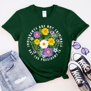 Immigrants Are Not Criminals but the President Shirt, Defend Immigrants Shirt Anti Trump Shirt, Funny Anti Trump T-shirt Anti-republican Tee