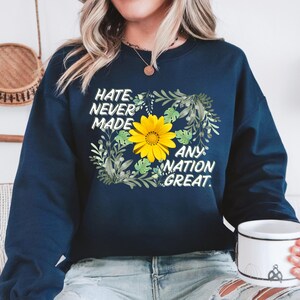Trendy bloemenshirt, Hate Never Made Any Nation Great Patriotic sweater, antiracistische hoodie, politieke sweaters, Amerikaanse sweater