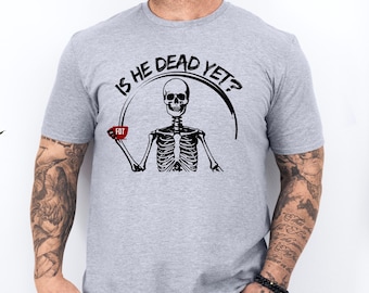 Is He Dead Yet FDT Shirt, Subtle Anti Trump shirt, Anti Maga Shirt, Anti Trump Gift, Liberal Shirt, Feminist Shirt, Funny Political Shirt