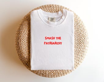 Smash the Patriarchy T-Shirt | Feminist Graphic Tee