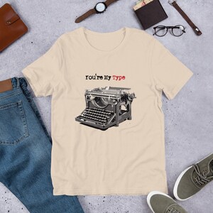 You're My Type - Unisex t-shirt