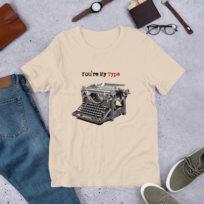 You're My Type - Unisex t-shirt