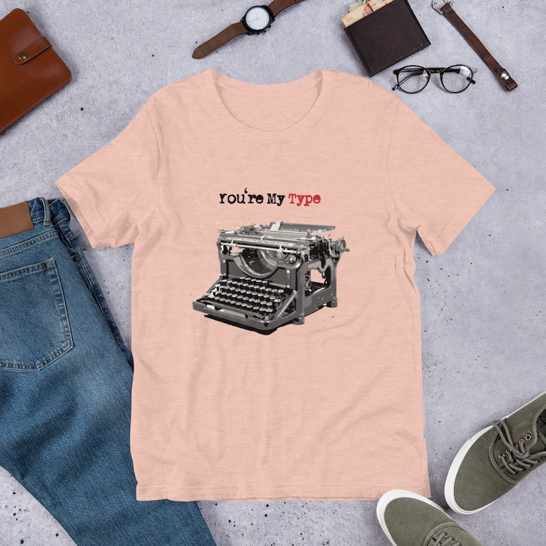 You're My Type - Unisex t-shirt